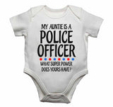 My Auntie Is A Police  Officer What Super Power Does Yours Have? - Baby Vests