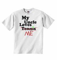My Uncle Loves Me not Tennis - Baby T-shirts