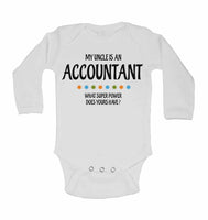 My Uncle Is An Accountant What Super Power Does Yours Have? - Long Sleeve Baby Vests