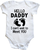 Hello Daddy I Can't Wait To Meet You Funny Cute Baby Vest Bodysuit