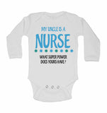 My Uncle Is A Nurse What Super Power Does Yours Have? - Long Sleeve Baby Vests