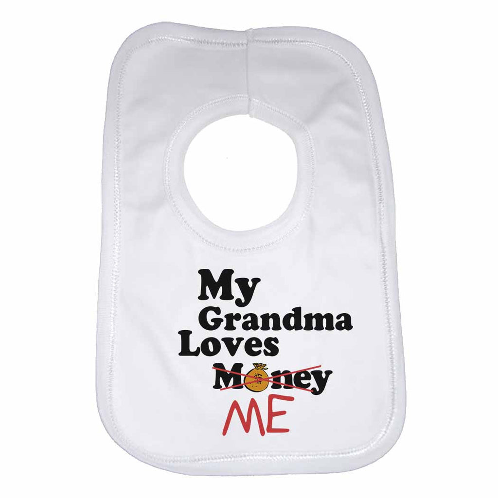 My Grandma Loves Me not Money - Baby Bibs