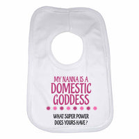 My Nanna Is A Domestic Goddes What Super Power Does Yours Have? - Baby Bibs