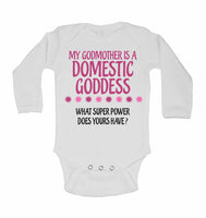 My Godmother Is A Domestic Goddes What Super Power Does Yours Have? - Long Sleeve Baby Vests