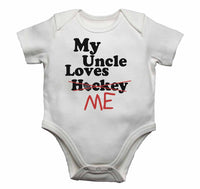 My Uncle Loves Me not Hockey - Baby Vests