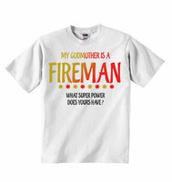 My Godmother Is A Fireman What Super Power Does Yours Have? - Baby T-shirts