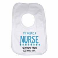 My Nana Is A Nurse What Super Power Does Yours Have? - Baby Bibs