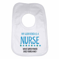 My Godfather Is A Nurse What Super Power Does Yours Have? - Baby Bibs