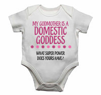 My Godmother Is A Domestic Goddes What Super Power Does Yours Have? - Baby Vests