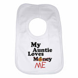 My Auntie Loves Me not Money - Baby Bibs