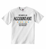 My Daddy Is An Accountant What Super Power Does Yours Have? - Baby T-shirts