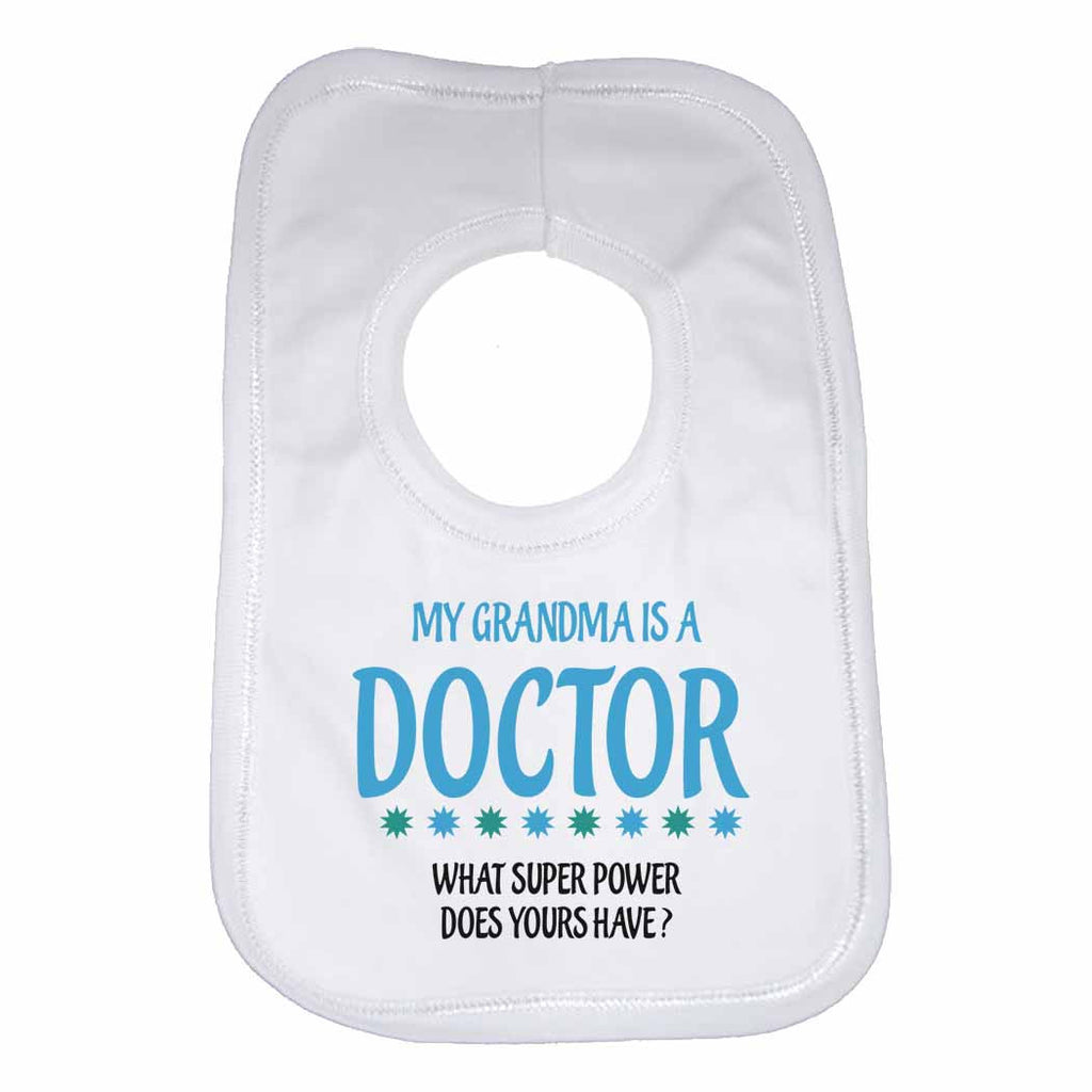 My Grandma Is A Doctor What Super Power Does Yours Have? - Baby Bibs