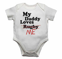 My Daddy Loves Me not Rugby - Baby Vests