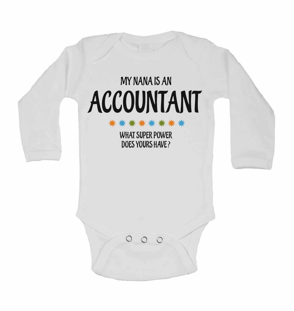 My Nana Is An Accountant What Super Power Does Yours Have? - Long Sleeve Baby Vests