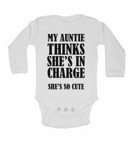 My Auntie Thinks She Is In Chrage She's So Cute - Long Sleeve Baby Vests