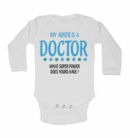 My Auntie Is A Doctor What Super Power Does Yours Have? - Long Sleeve Baby Vests