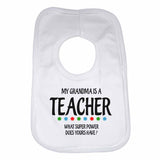 My Grandma Is A Teacher What Super Power Does Yours Have? - Baby Bibs
