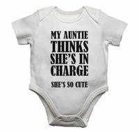 My Auntie Thinks She Is In Chrage She's So Cute - Baby Vests