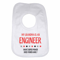 My Grandma Is An Engineer What Super Power Does Yours Have? - Baby Bibs