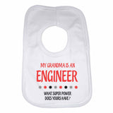 My Grandma Is An Engineer What Super Power Does Yours Have? - Baby Bibs
