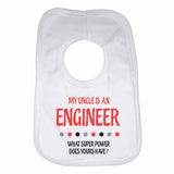 My Uncle Is An Engineer What Super Power Does Yours Have? - Baby Bibs