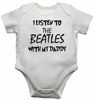 I Listen to the Beatles (English Rock Band) With My Daddy Baby Vests Bodysuits