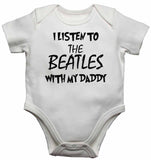 I Listen to the Beatles (English Rock Band) With My Daddy Baby Vests Bodysuits