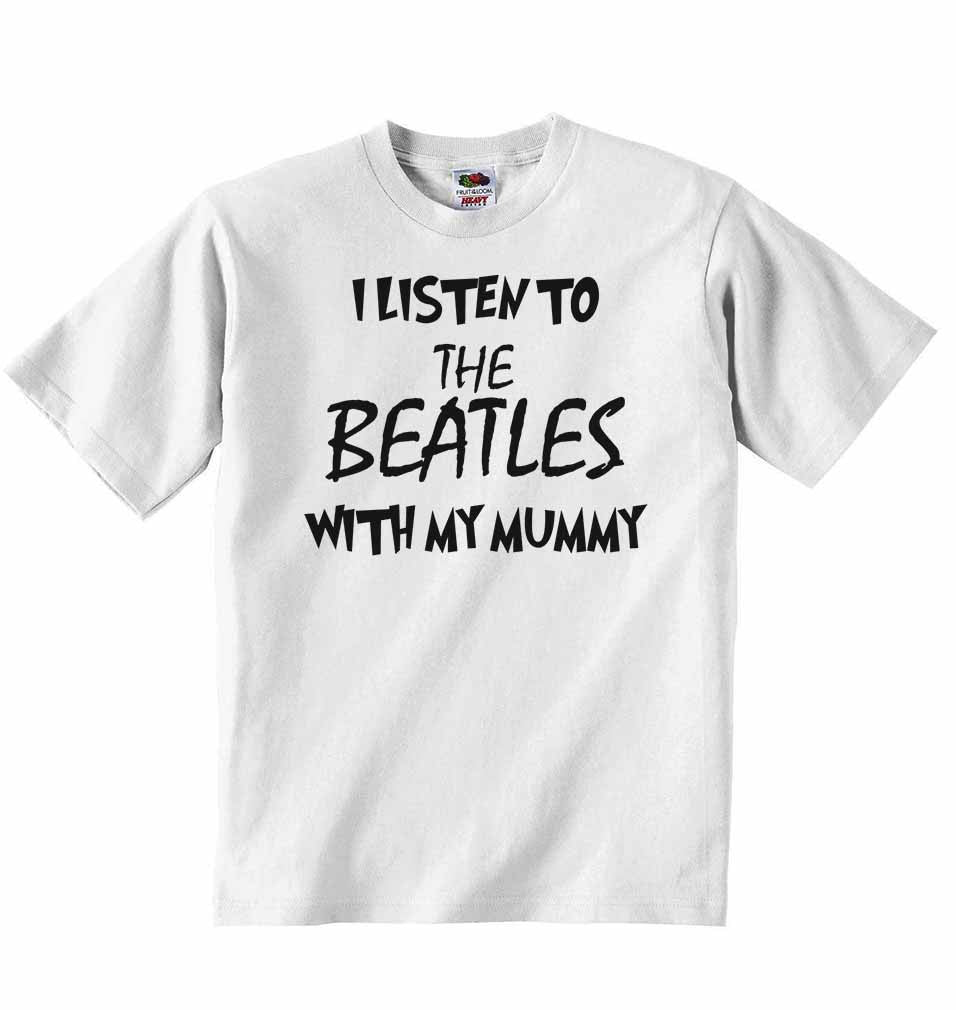 I Listen to the Beatles (English Rock Band) With My Mummy - Baby T-shirt