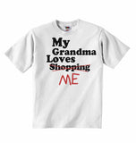 My Grandma Loves Me not Shopping - Baby T-shirts