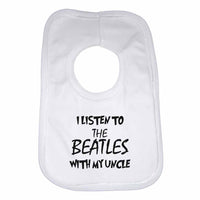 I Listen to the Beatles (English Rock Band) With My Uncle Unisex Baby Bibs