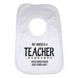 My Auntie Is A Teacher What Super Power Does Yours Have? - Baby Bibs