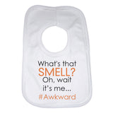 What's that Smell? Oh, Wait it's Me.. #Awkard Unisex Baby Bibs