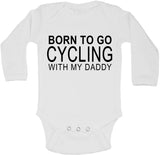 Born to Go Cycling with My Daddy - Long Sleeve Vests