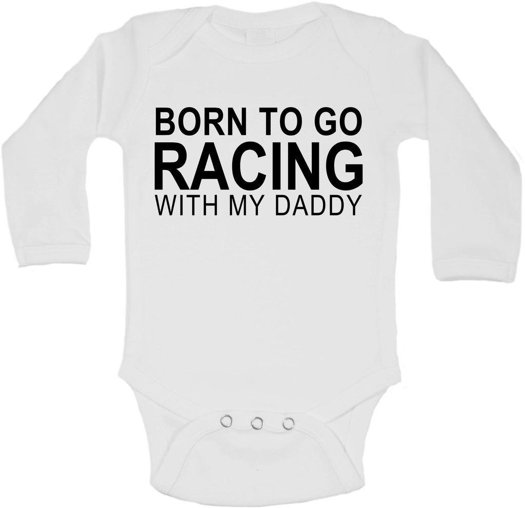 Born to Go Racing with My Daddy - Long Sleeve Vests