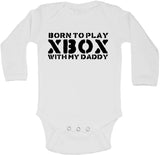 Born To Play Xbox With My Daddy - Long Sleeve Vests