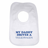 My Daddy Drives A Volkswagen Baby Bib