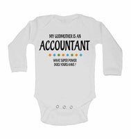 My Godmother Is An Accountant What Super Power Does Yours Have? - Long Sleeve Baby Vests