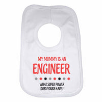 My Mummy Is An Engineer What Super Power Does Yours Have? - Baby Bibs