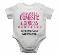 My Nanna Is A Domestic Goddes What Super Power Does Yours Have? - Baby Vests