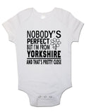 Nobody's Perfect I'm From Yorkshire That’s Pretty Close - Baby Vests Bodysuits
