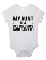 My Aunt Is A Bad Influence and I Love It - Baby Vests Bodysuits for Boys, Girls