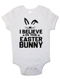 I Believe In The Easter Bunny - Baby Vests Bodysuits for Boys, Girls