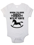 Born To Ride Horses with My Auntie - Baby Vests Bodysuits for Boys, Girls