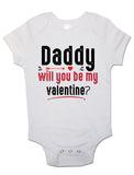 Daddy Will You Be My Valentine? - Baby Vests Bodysuits for Boys, Girls