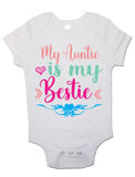 My Auntie Is My Bestie - Baby Vests Bodysuits for Boys, Girls