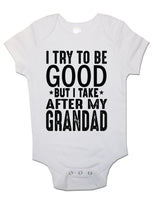 I Try To Be Good But I Take After My Grandad - Baby Vests Bodysuits for Boys, Girls