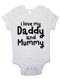 I Love my Daddy and Mummy - Baby Vests Bodysuits for Boys, Girls