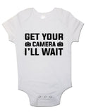Get Your Camera I'll Wait - Baby Vests Bodysuits for Boys, Girls