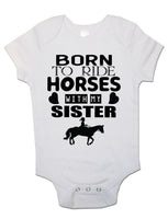 Born To Ride Horses with My Sister - Baby Vests Bodysuits for Boys, Girls