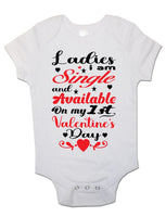 Ladies I Am Single And Available On My 1st Valentine's Day - Baby Vests Bodysuits for Boys, Girls